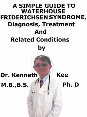 cover image of A Simple Guide to Waterhouse-Friderichsen Syndrome, Diagnosis, Treatment and Related Conditions